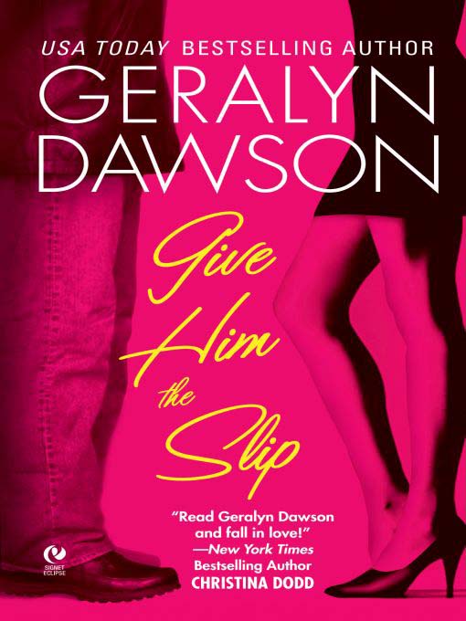 Title details for Give Him the Slip by Geralyn Dawson - Available